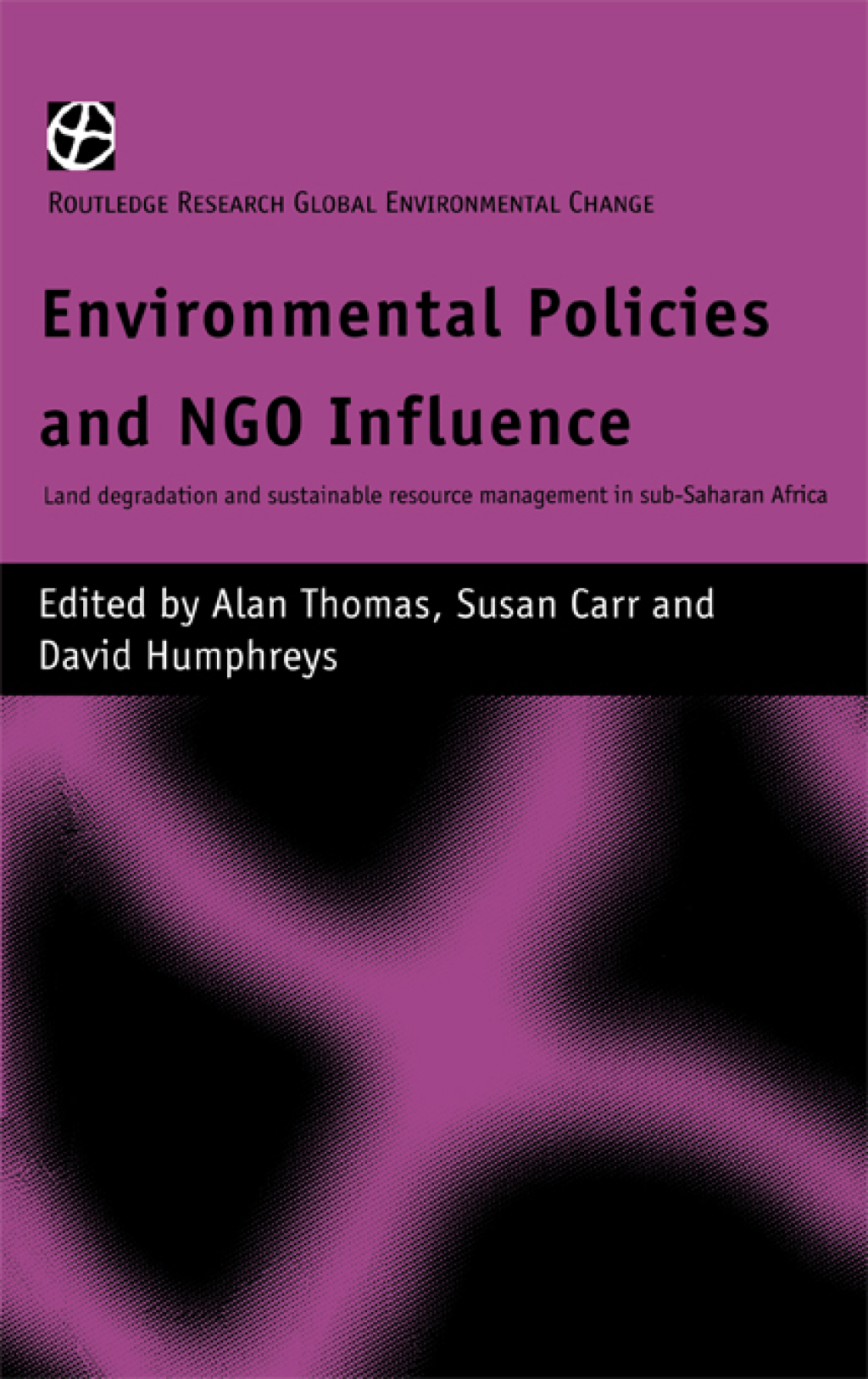 Environmental Policies and NGO Influence Land Degradation and Sustainable Resource Management in Sub-Saharan Africa 1st Edition