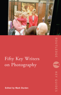صورة الغلاف: Fifty Key Writers on Photography 1st edition 9780415549455