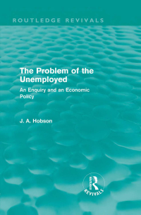 Titelbild: The Problem of the Unemployed (Routledge Revivals) 1st edition 9780415658737