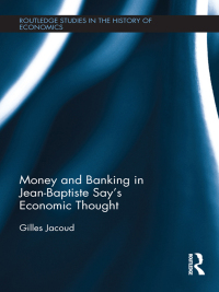 表紙画像: Money and Banking in Jean-Baptiste Say's Economic Thought 1st edition 9780415677370
