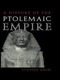 Omslagafbeelding: A History of the Ptolemaic Empire 1st edition 9780415201452