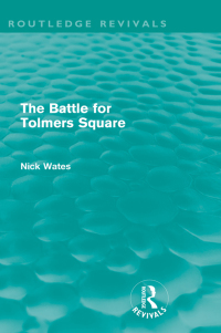 Cover image: The Battle for Tolmers Square (Routledge Revivals) 1st edition 9780415658928