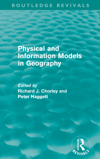 表紙画像: Physical and Information Models in Geography (Routledge Revivals) 1st edition 9780415658836