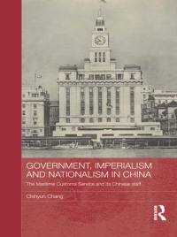 Imagen de portada: Government, Imperialism and Nationalism in China 1st edition 9780415531429