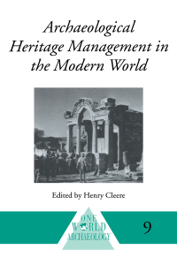 Imagen de portada: Archaeological Heritage Management in the Modern World 1st edition 9781138151284