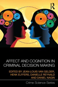 Imagen de portada: Affect and Cognition in Criminal Decision Making 1st edition 9780415658485