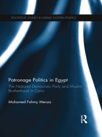 Omslagafbeelding: Patronage Politics in Egypt 1st edition 9780415686235