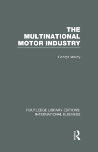 Imagen de portada: The Multinational Motor Industry (RLE International Business) 1st edition 9780415657662