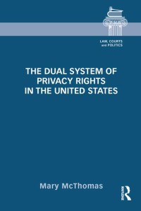 Cover image: The Dual System of Privacy Rights in the United States 1st edition 9780415657433