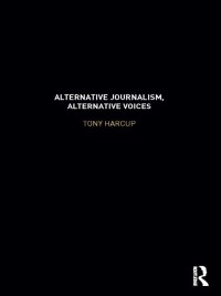 صورة الغلاف: Alternative Journalism, Alternative Voices 1st edition 9780415521895