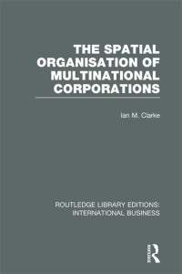 Imagen de portada: The Spatial Organisation of Multinational Corporations (RLE International Business) 1st edition 9780415751971