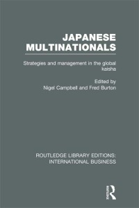 Cover image: Japanese Multinationals (RLE International Business) 1st edition 9781138007826