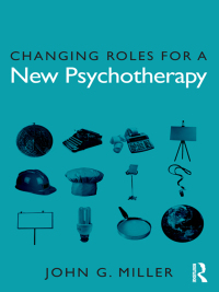 صورة الغلاف: Changing Roles for a New Psychotherapy 1st edition 9780415656573
