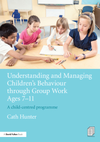 表紙画像: Understanding and Managing Children's Behaviour through Group Work Ages 7 - 11 1st edition 9781138143401