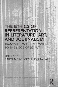Imagen de portada: The Ethics of Representation in Literature, Art, and Journalism 1st edition 9780415655996