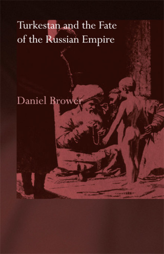 Cover image: Turkestan and the Fate of the Russian Empire 1st edition 9780415558891