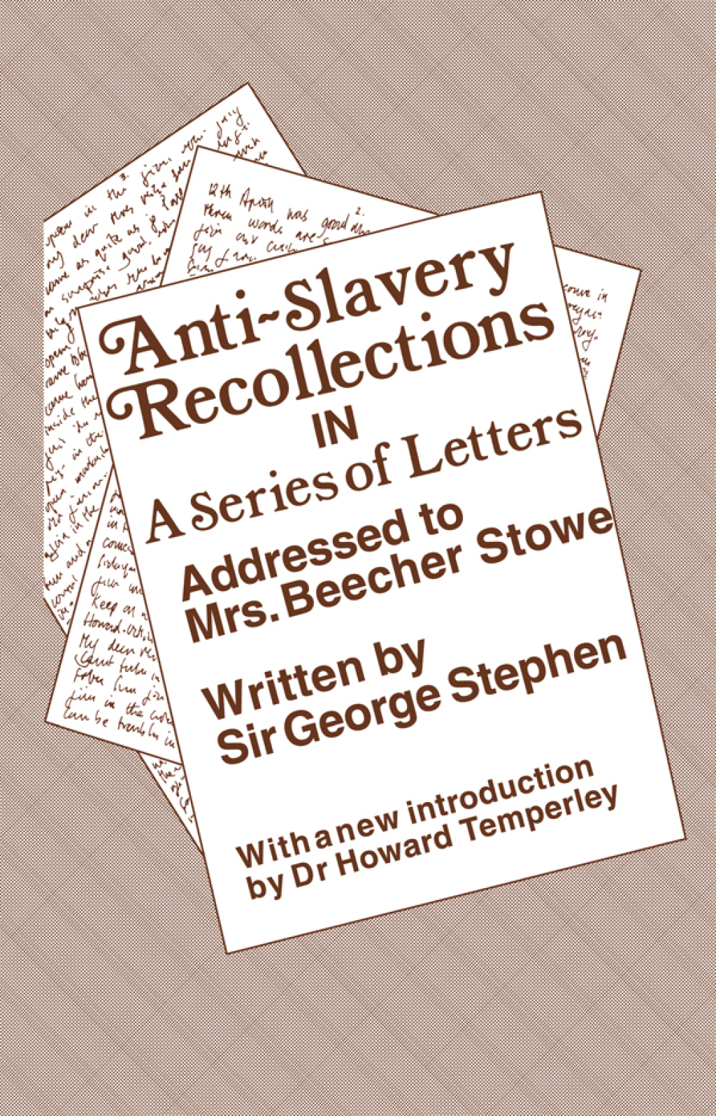 Anti-Slavery Recollection Cb In a Series of Letters, Addressed to Mrs. Beecher Stowe 1st Edition