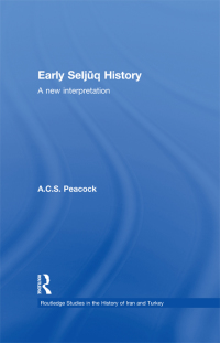 Imagen de portada: Early Seljuq History 1st edition 9780415548533