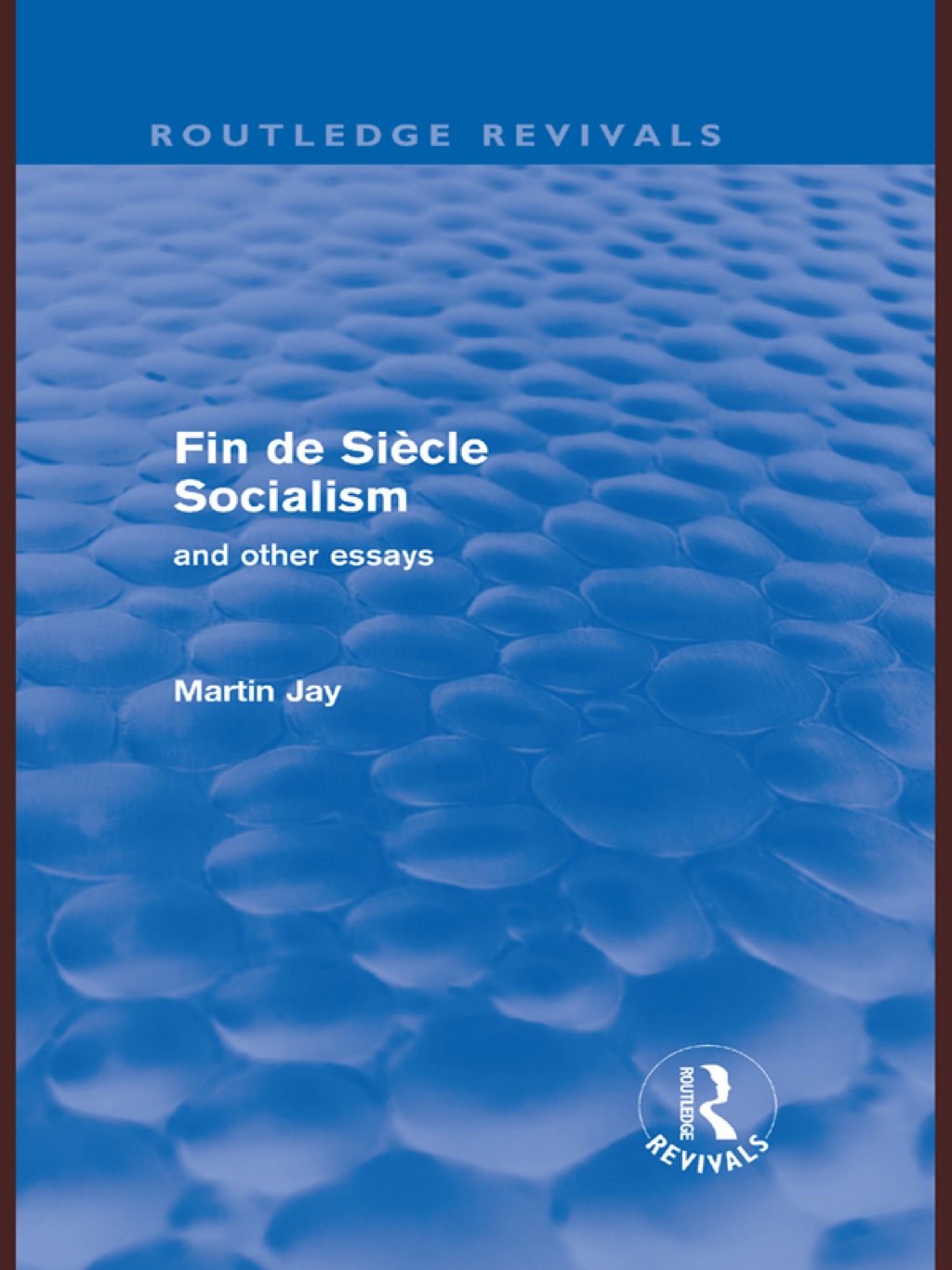 Fin de Siècle Socialism and Other Essays (Routledge Revivals) 1st Edition
