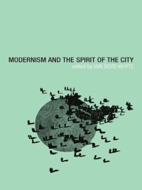 صورة الغلاف: Modernism and the Spirit of the City 1st edition 9780415258418