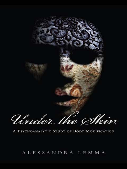 Under the Skin: A Psychoanalytic Study of Body Modification, 1st Edition - FULL INSTANT DOWNLOAD | PDF DOCX EPUB