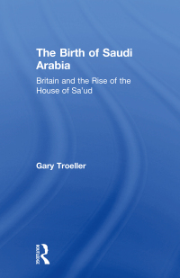 Immagine di copertina: The Birth of Saudi Arabia 1st edition 9781138964730