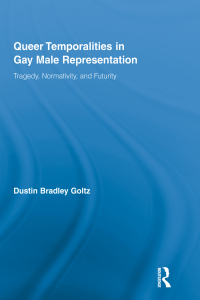 صورة الغلاف: Queer Temporalities in Gay Male Representation 1st edition 9780415898157