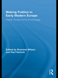 Imagen de portada: Making Publics in Early Modern Europe 1st edition 9780415896085