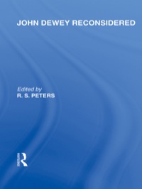 Cover image: John Dewey reconsidered (International Library of the Philosophy of Education Volume 19) 1st edition 9781032810140