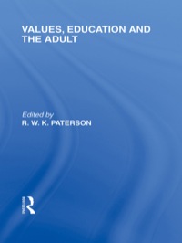 Omslagafbeelding: Values, Education and the Adult (International Library of the Philosophy of Education Volume 16) 1st edition 9780415563598