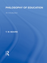 Cover image: Philosophy of Education (International Library of the Philosophy of Education Volume 14) 1st edition 9781032810188