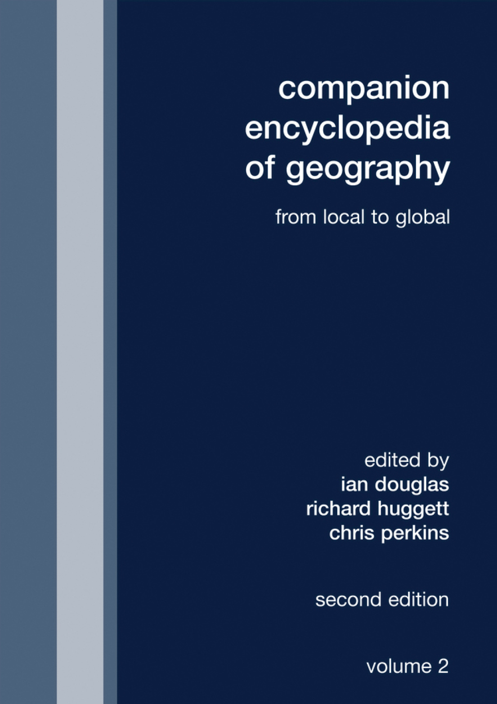 Companion Encyclopedia of Geography From the Local to the Global 1st Edition