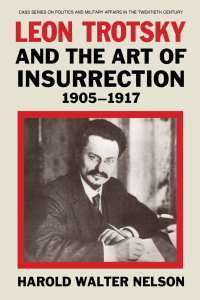 Cover image: Leon Trotsky and the Art of Insurrection 1905-1917 1st edition 9780714632728