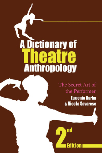 صورة الغلاف: A Dictionary of Theatre Anthropology 2nd edition 9781138472983