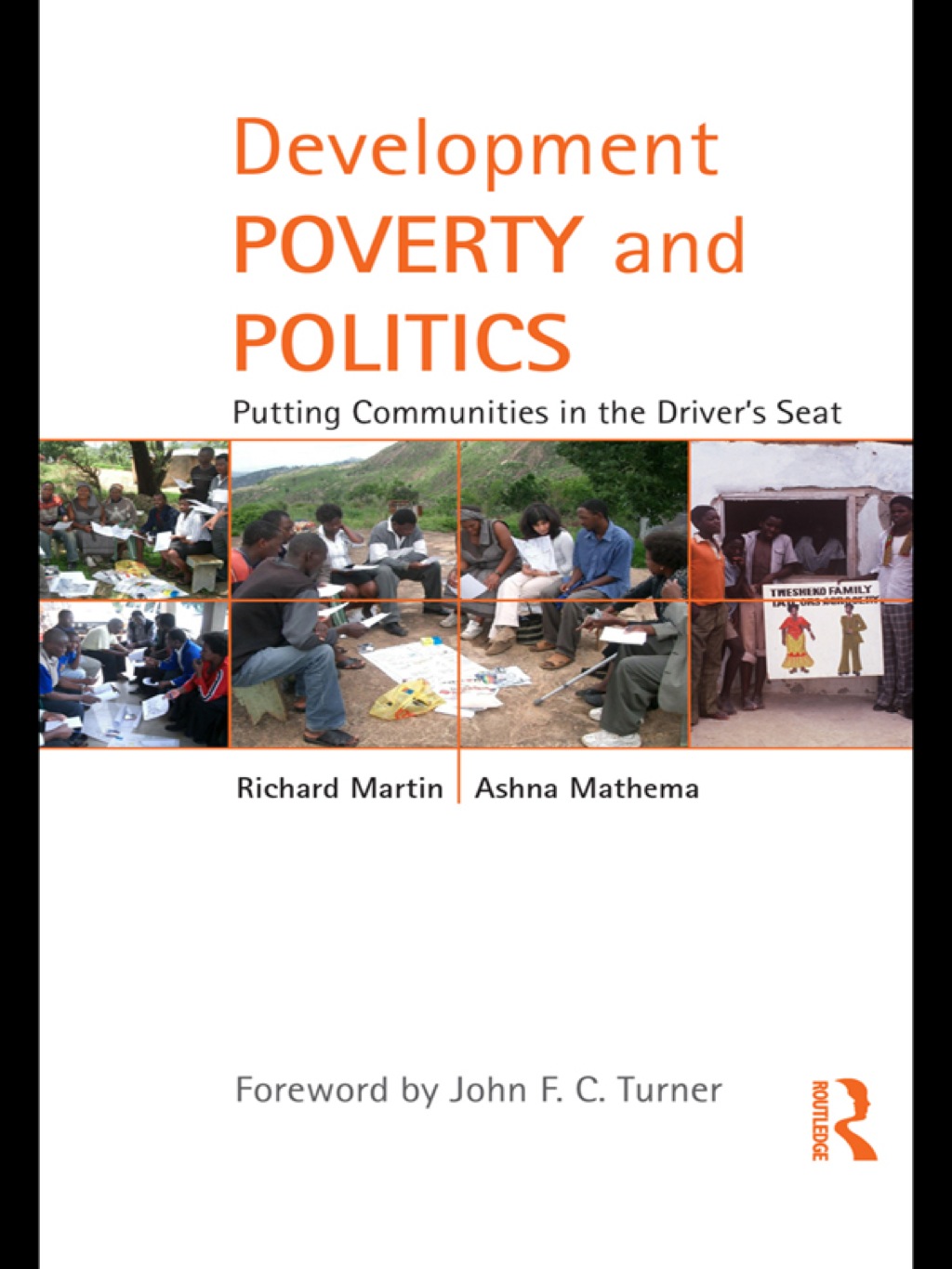 Development Poverty and Politics Putting Communities in the Driver’s Seat 1st Edition