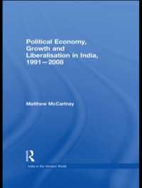 Cover image: Political Economy, Growth and Liberalisation in India, 1991-2008 1st edition 9781138978621