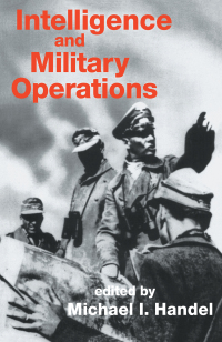 Cover image: Intelligence and Military Operations 1st edition 9780714633312
