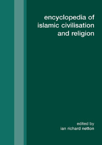 Omslagafbeelding: Encyclopedia of Islamic Civilization and Religion 1st edition 9780415560252