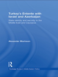 Cover image: Turkey's Entente with Israel and Azerbaijan 1st edition 9780415778923