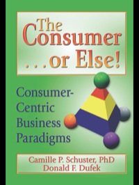 Cover image: The Consumer . . . or Else! 1st edition 9780789015686