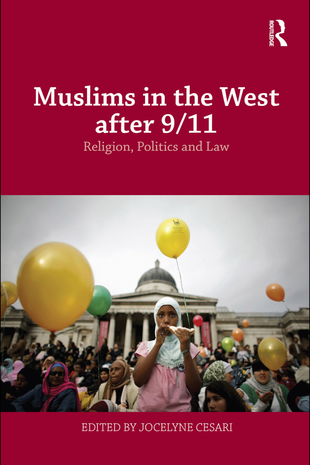 Muslims in the West after 9/11 Religion, Politics and Law 1st Edition