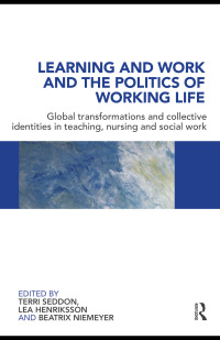 صورة الغلاف: Learning and Work and the Politics of Working Life 1st edition 9780415557528