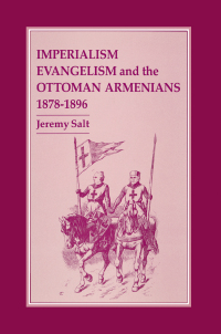 Imagen de portada: Imperialism, Evangelism and the Ottoman Armenians, 1878-1896 1st edition 9780714634487