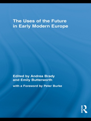 Cover image: The Uses of the Future in Early Modern Europe 1st edition 9781138878433