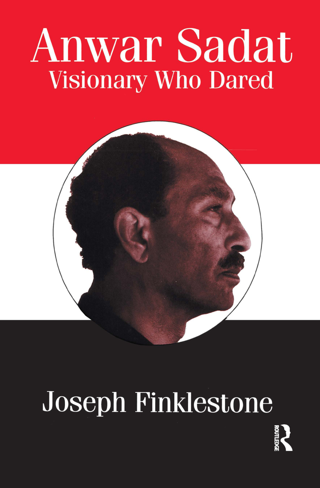 Anwar Sadat Visionary Who Dared 1st Edition