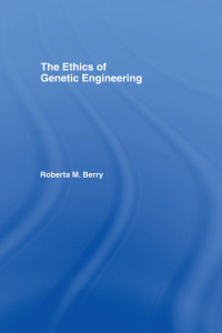 Imagen de portada: The Ethics of Genetic Engineering 1st edition 9780415769945