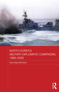 Omslagafbeelding: North Korea's Military-Diplomatic Campaigns, 1966-2008 1st edition 9780415449434