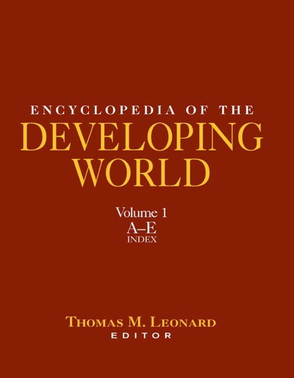 Encyclopedia of the Developing World 1st Edition