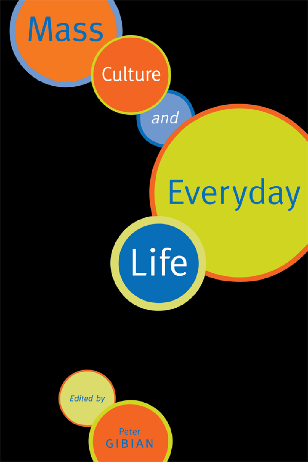 Mass Culture and Everyday Life 1st Edition