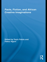 Imagen de portada: Facts, Fiction, and African Creative Imaginations 1st edition 9780415803168